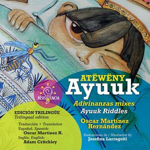 ATËWËNY AYUUK, ADIVINANZAS MIXES, AYUUK RIDDLES