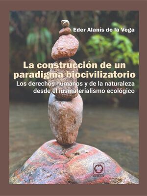 LA CONSTRUCCIÓN DE UN PARADIGMA BIOCIVILIZATORIO