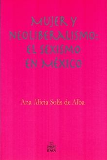 MUJER Y NEOLIBERALISMO EL SEXISMO EN MEXICO