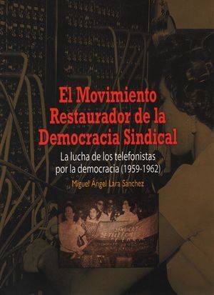 EL MOVIMIENTO RESTAURADOR DE LA DEMOCRACIA SINDICALISTA