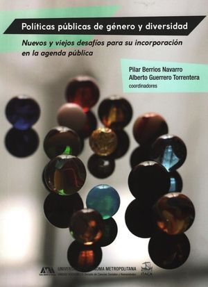 POLÍTICAS PÚBLICAS DE GÉNERO Y DIVERSIDAD. NUEVOS Y VIEJOS DESAFÍOS PARA SU INCORPORACIÓN EN LA AGENDA PÚBLICA