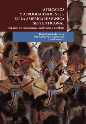 AFRICANOS Y AFRODESCENDIENTES EN LA AMÉRICA HISPÁNICA SEPTENTRIONAL