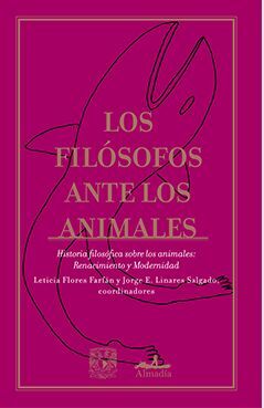 LOS FILÓSOFOS ANTE LOS ANIMALES II: RENACIMIENTO Y MODERNIDAD