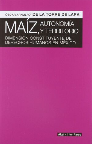 MAÍZ, AUTONOMÍA Y TERRITORIO