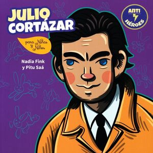 JULIO CORTÁZAR PARA NIÑAS Y NIÑOS