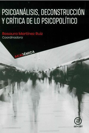 PSICOANÁLISIS, DECONSTRUCCIÓN Y CRÍTICA DE LO PSICOPOLÍTICO