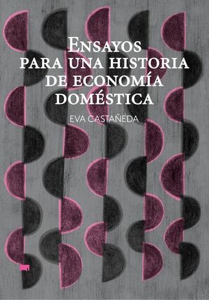 ENSAYOS PARA UNA HISTORIA DE ECONOMÍA DOMÉSTICA