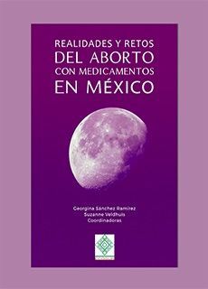 REALIDADES Y RETOS DEL ABORTO CON MEDICAMENTOS EN MÉXICO