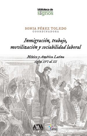 INMIGRACIÓN, TRABAJO, MOVILIZACIÓN Y SOCIABILIDAD LABORAL