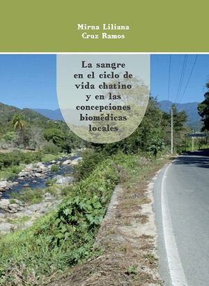 LA SANGRE EN EL CICLO DE VIDA CHATINO Y EN LAS CONCEPCIONES BIOMÉDICAS LOCALES