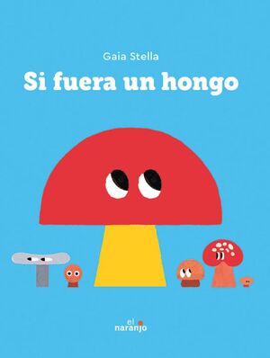 SI FUERA UN HONGO