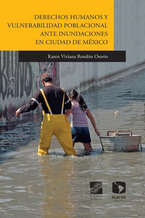 DERECHOS HUMANOS Y VULNERABILIDAD POBLACIONAL ANTE INUNDACIONES EN CIUDAD DE MÉXICO