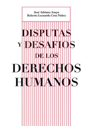 DISPUTAS Y DESAFIOS DE LOS DERECHOS HUMANOS