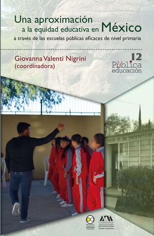 UNA APROXIMACIÓN A LA EQUIDAD EDUCATIVA EN MÉXICO A TRAVÉS DE LAS ESCULAS PÚBLICAS EFICACES DE NIVEL PRIMARIA