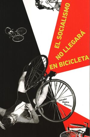 EL SOCIALISMO NO LLEGARÁ EN BICICLETA