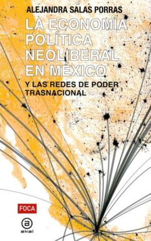 LA ECONOMIA POLITICA NEOLIBERAL EN MÉXICO Y LAS REDES DE PODER TRASNACIONAL