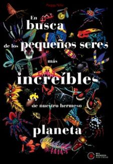 EN BUSCA DE LOS PEQUEÑOS SERES MÁS INCREÍBLES DE NUESTRO HERMOSO PLANETA