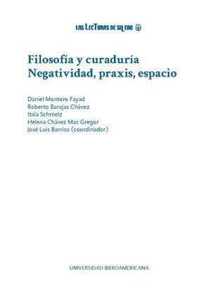 FILOSOFÍA Y CURADURÍA. NEGATIVIDAD, PRAXIS, ESPACIO