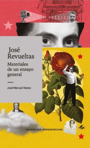 JOSÉ REVUELTAS. MATERIALES DE UN ENSAYO GENERAL