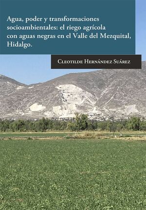 AGUA, PODER Y TRANSFORMACIONES SOCIOAMBIENTALES