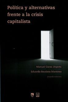 POLÍTICA Y ALTERNATIVAS FRENTE A LA CRISIS CAPITALISTA