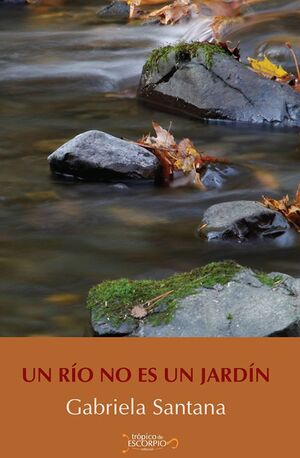 UN RÍO NO ES UN JARDÍN