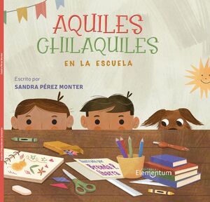 AQUILES CHILAQUILES VA A LA ESCUELA