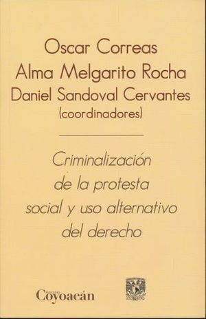 CRIMINALIZACIÓN DE LA PROTESTA SOCIAL Y USO ALTERNATIVO DEL DERECHO