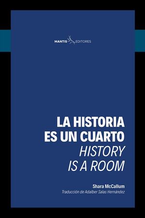 LA HISTORIA ES UN CUARTO / HISTORY IS A ROOM