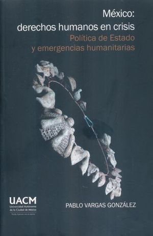 MÉXICO: DERECHOS HUMANOS EN CRISIS