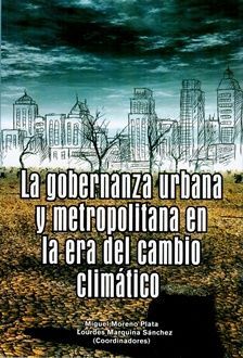 LA GOBERNANZA URBANA Y LA METROPOLITANA EN LA ERA DEL CAMBIO CLIMÁTICO