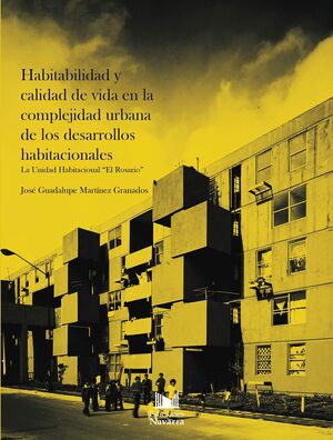 HABITABILIDAD Y CALIDAD DE VIDA EN LA COMPLEJIDAD URBANA DE LOS DESARROLLOS HABITACIONALES