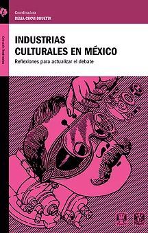 INDUSTRIAS CULTURALES EN MÉXICO