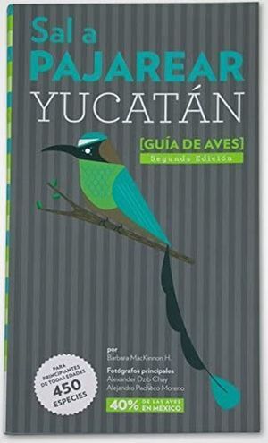 SAL A PAJAREAR YUCATAN. GUIA DE AVES