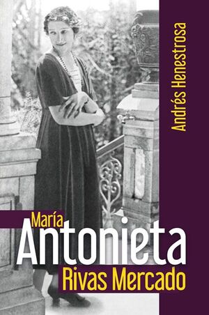 MARIA ANTONIETA RIVAS MERCADO