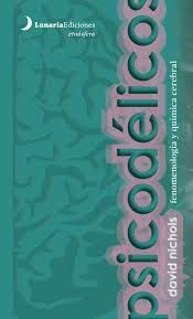 PSICODÉLICOS. FENOMENOLOGÍA Y QUÍMICA CEREBRAL