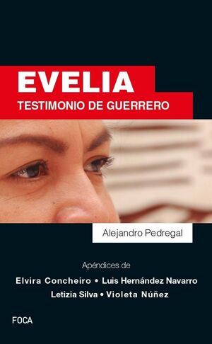 EVELIA : TESTIMONIO DE GUERRERO / ALEJANDRO PEDREGAL.