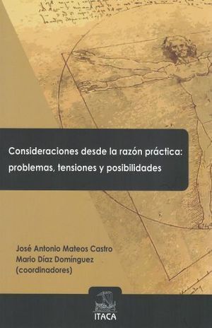 CONSIDERACIONES DESDE LA RAZON PRACTICA. PROBLEMAS TENSIONES Y POSIBILIDADES