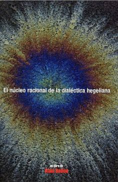 EL NÚCLEO RACIONAL DE LA DIALÉCTICA HEGELIANA