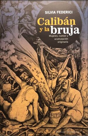 CALIBAN Y LA BRUJA (NUEVA EDICIÓN)