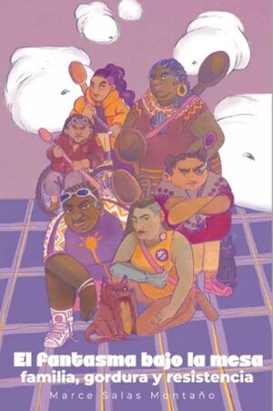 EL FANTASMA BAJO LA MESA: FAMILIA, GORDURA Y RESISTENCIA