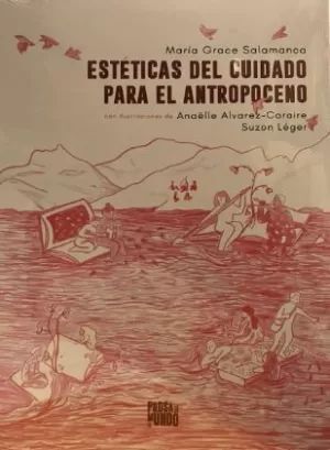 ESTÉTICAS DEL CUIDADO PARA EL ANTROPOCENO