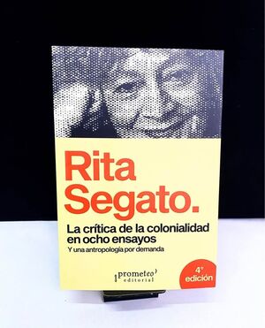 CRITICA DE LA COLONIALIDAD EN OCHO ENSAYOS. 4TA EDICION
