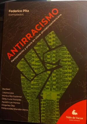 ANTIRRACISMO. PENSAMIENTO Y PRAXIS EN CLAVE AFROLATINOAMERICANA