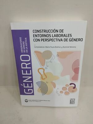CONSTRUCCIÓN DE ENTORNOS LABORALES CON PERSPECTIVA DE GÉNERO