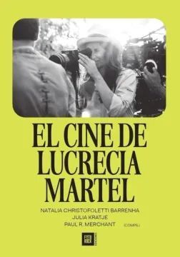 EL CINE DE LUCRECIA MARTEL