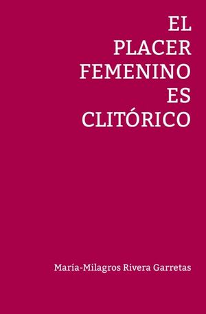 EL PLACER FEMENINO ES CLITORICO