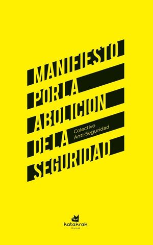 MANIFIESTO POR LA ABOLICION DE LA SEGURIDAD