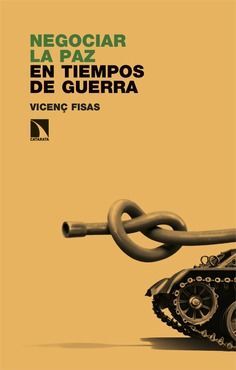 NEGOCIAR LA PAZ EN TIEMPOS DE GUERRA /