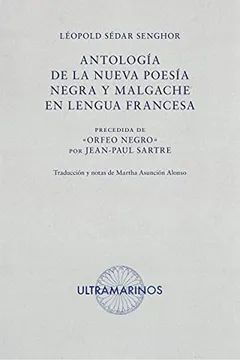 ANTOLOGIA DE LA NUEVA POESIA NEGRA Y MALGACHE EN LENGUA FRA